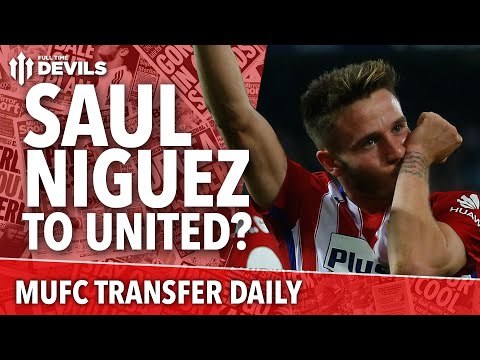 Could Saul Niguez Be Heading to Old Trafford? | Manchester United Transfer News
