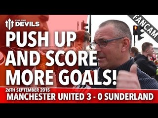 Push Up & Score More Goals | Manchester United 3-0 Sunderland | FANCAM