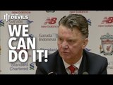 We Can Do It! | Louis Van Gaal's Presser | Liverpool 0-1 Manchester United