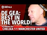 David De Gea: Best In The World! | Chelsea 1-1 Manchester United | FANCAM