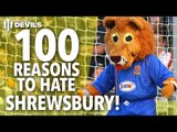 100 Reasons To Hate Shrewsbury Town! | Manchester United | FA Cup Fifth Round
