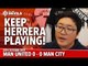 Keep Herrera Playing! | Manchester United 0-0 Man City | REVIEW