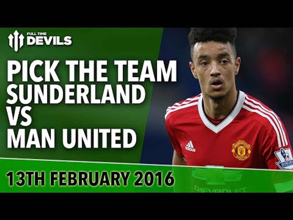 Pick The Team! | Sunderland vs Manchester United | Premier League