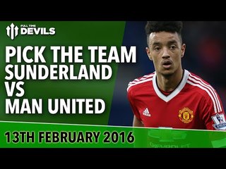 Pick The Team! | Sunderland vs Manchester United | Premier League