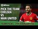 Pick The Team! | Chelsea vs Manchester United | Premier League