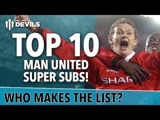 Top 10 Manchester United SUPER SUBS! | O'Shea, Solskjaer and More!