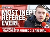 Most Inept Referee Ever! | Manchester United 3-2 Arsenal | FANCAM