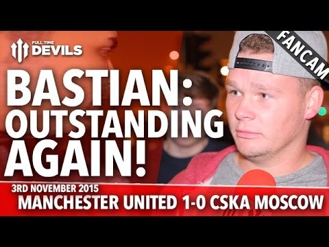 Bastian: Outstanding Again! | Manchester United 1-0 CSKA Moscow | FANCAM