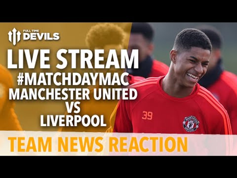 Manchester United vs Liverpool | LIVE STREAM! | Team News w/Andy Tate and More!