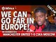 We Can Go Far In Europe |  Manchester United 1-0 CSKA Moscow | FANCAM