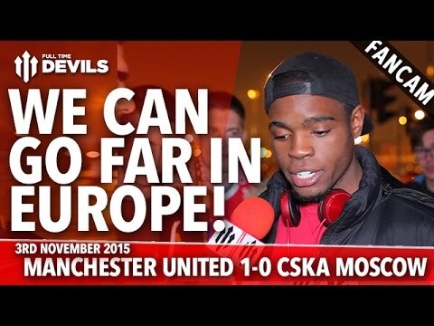 We Can Go Far In Europe | Manchester United 1-0 CSKA Moscow | FANCAM