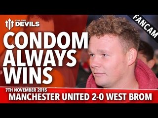 The Condom Always Wins! |  Manchester United 2-0  West Bromwich Albion | FANCAM