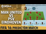 Manchester United vs PSV Eindhoven | FIFA16 Preview