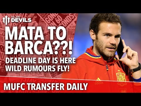 Juan Mata to Barcelona??! Marquinhos, Kane, Dele Alli In??! | Manchester United Transfer News
