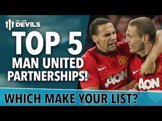 Top 5 Manchester United Partnerships | Vidic, Rio and More!