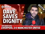 David De Gea Saved Some Dignity | Liverpool 2-0 Manchester United | REVIEW