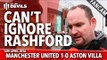 Andy Tate: Marcus Rashford Can't Be Ignored! | Manchester United 1-0 Aston Villa | FANCAM
