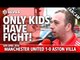 Only Kids Have Fight! | Manchester United 1-0 Aston Villa | FANCAM