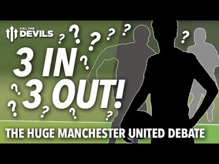 Lukaku, Fellaini, Mahrez and More! 3 IN 3 OUT! | The HUGE Manchester United Debate!