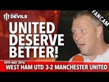 OPPO: United Deserve Better! | West Ham United 3-2 Manchester United  | FANCAM