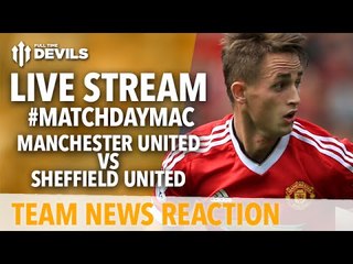 Manchester United vs Sheffield United LIVE: Team News & Analysis
