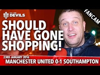 Should Have Gone Shopping! | Manchester United 0-1 Southampton | FANCAM