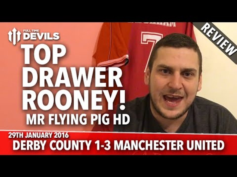 Wayne Rooney: Top Drawer! | Derby County 1-3 Manchester United | REVIEW