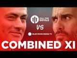 José Mourinho vs Pep Guardiola: Combined XI | w/Blue Moon Rising TV