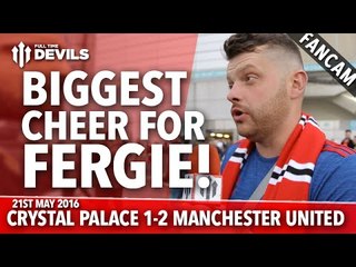 Biggest Cheer for Fergie! | Crystal Palace 1-2 Manchester United | FANCAM