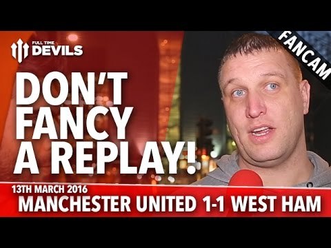 Don't Fancy An FA Cup Replay With West Ham! | Manchester United 1-1 West Ham | FANCAM