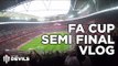 FA Cup Semi Final VLOG! | Everton vs Manchester United