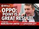 OPPO: Point at Old Trafford is a Great Result! | Manchester United 1-1 Leicester City | FANCAM