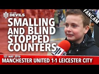 Smalling and Blind Stopped the Counters! | Manchester United 1-1 Leicester City | FANCAM
