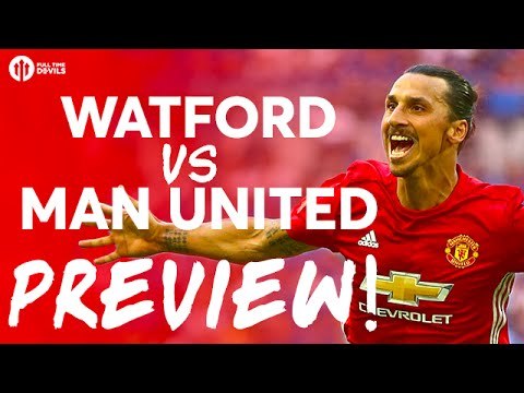 Watford vs Manchester United | PREVIEW