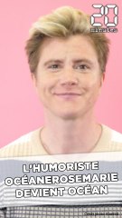 L'humoriste Océanerosemarie devient Océan