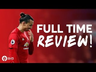 FULL TIME REVIEW! 'Is Zlatan Working?' Chelsea 4-0 Manchester United