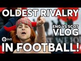 OLDEST RIVALRY IN FOOTBALL! England 3-0 Scotland VLOG