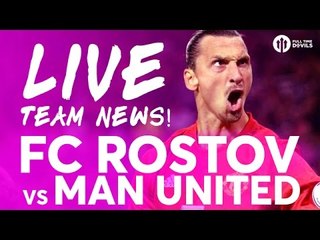 MKHITARYAN! FC Rostov vs Manchester United | LIVE STREAM TEAM NEWS