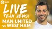 BASTIAN IS BACK! Manchester United vs West Ham | LIVE STREAM | Team News REACTION