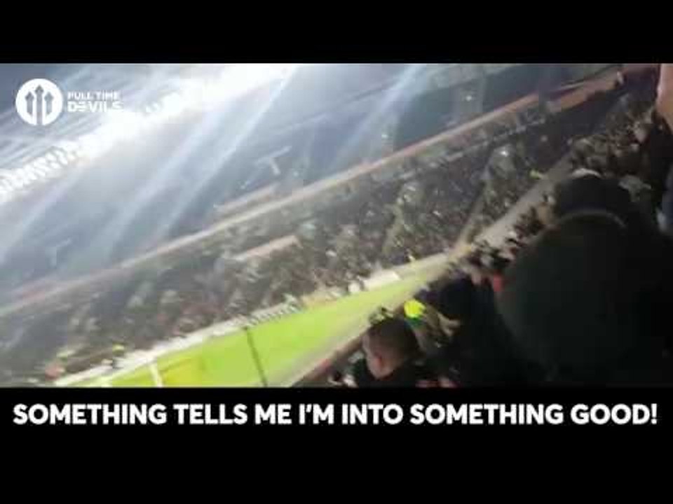 SOMETHING TELLS ME I'M INTO SOMETHING GOOD! Manchester United Fan Chant