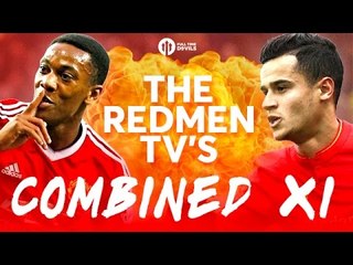 Manchester United vs Liverpool | THE REDMEN TV'S COMBINED XI