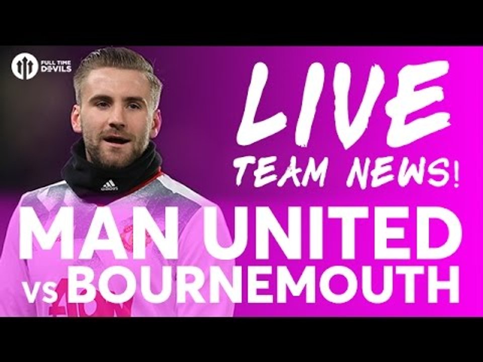 Manchester United vs Bournemouth | LIVE STREAM TEAM NEWS