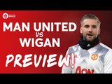 Manchester United vs Wigan Athletic | FA CUP PREVIEW