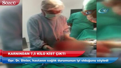 Karnından 7,5 kiloluk kist çıktı