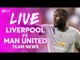 Liverpool vs Manchester United LIVE PREMIER LEAGUE TEAM NEWS STREAM