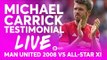 Fan Views: Michael Carrick Testimonial! Manchester United 2008 vs All-Star XI LIVE STREAM