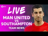Manchester United vs Southampton LIVE TEAM NEWS STREAM