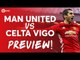 Manchester United vs Celta Vigo | LIVE PREVIEW