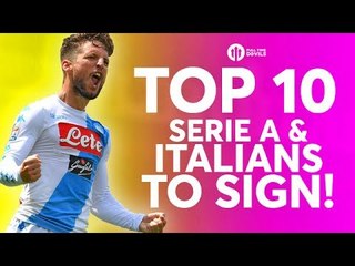 TOP 10 SERIE A and ITALIAN'S TO SIGN w/Italian Football TV
