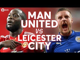Manchester United vs Leicester City LIVE PREVIEW!